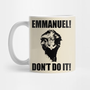 Emmanuel, Don't Do It! Mug